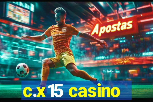 c.x15 casino